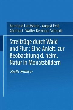 Streifzüge durch Wald und Flur (eBook, PDF) - Landsberg, weil. Bernhard; Schmidt, weil. W. B.