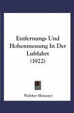 Entfernungs- und Höhenmessung in der Luftfahrt (eBook, PDF) Entfernungs- und Höhenmessung in der Luftfahrt (eBook, PDF)