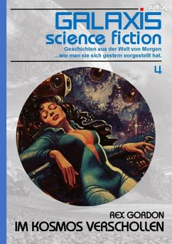 GALAXIS SCIENCE FICTION, Band 4: IM KOSMOS VERSCHOLLEN (eBook, ePUB) - Gordon, Rex