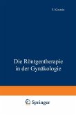 Die Röntgentherapie in der Gynäkologie (eBook, PDF)