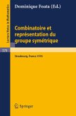 Combinatoire et Representation du Groupe Symetrique (eBook, PDF)