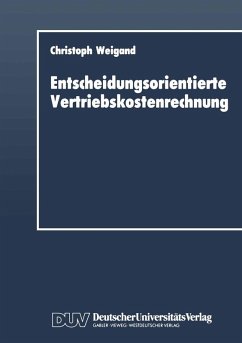 Entscheidungsorientierte Vertriebskostenrechnung (eBook, PDF) - Weigand, Christoph