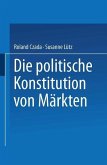 Die politische Konstitution von Märkten (eBook, PDF)