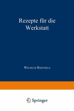 Rezepte für die Werkstatt (eBook, PDF) - Barthels, W.