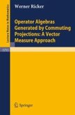 Operator Algebras Generated by Commuting Projections: A Vector Measure Approach (eBook, PDF)
