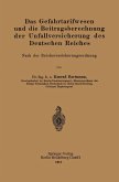 Das Gefahrtarifwesen und die Beitragsberechnung der Unfallversicherung des Deutschen Reiches (eBook, PDF)