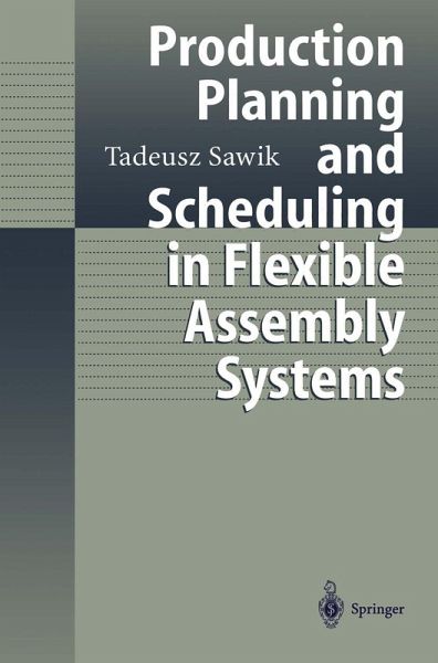 Production Planning and Scheduling in Flexible Assembly Systems (eBook, PDF) Production Planning and Scheduling in Flexible Assembly Systems (eBook, PDF)