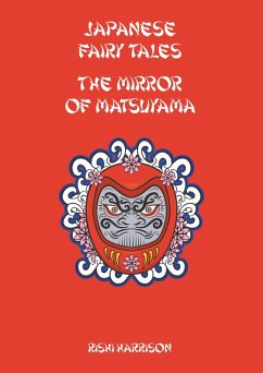 Japanese Fairy Tales - The Mirror Of Matsuyama (eBook, ePUB) - Harrison, Rishi