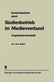Hochschulreform durch Studienbetrieb im Medienverbund (eBook, PDF) Hochschulreform durch Studienbetrieb im Medienverbund (eBook, PDF)