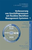 Verbesserung von Geschäftsprozessen mit flexiblen Workflow-Management-Systemen 1 (eBook, PDF)
