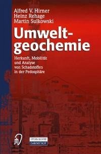 Umweltgeochemie (eBook, PDF) - Hirner, A. V.; Rehage, H.; Sulkowski, M.
