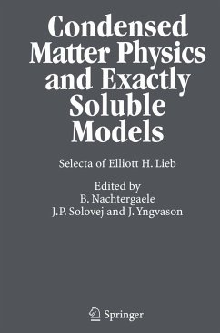 Condensed Matter Physics and Exactly Soluble Models (eBook, PDF) - Lieb, Elliott H.