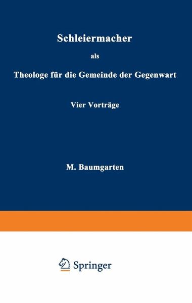 Schleiermacher als Theologe für die Gemeinde der Gegenwart (eBook, PDF) Schleiermacher als Theologe für die Gemeinde der Gegenwart (eBook, PDF)