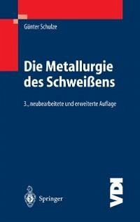 Die Metallurgie des Schweißens (eBook, PDF) - Schulze, Günter