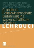 Grundkurs Politikwissenschaft: Einführung ins wissenschaftliche Arbeiten (eBook, PDF)