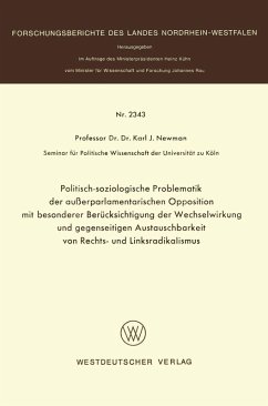 Politisch-soziologische Problematik der außerparlamentarischen Opposition mit besonderer Berücksichtigung der Wechselwirkung und gegenseitigen Austauschbarkeit von Rechts- und Linksradikalismus (eBook, PDF) - Newman, Karl J.