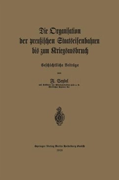 Cover Die Organisation der preußischen Staatseisenbahnen bis zum Kriegsausbruch (eBook, PDF)