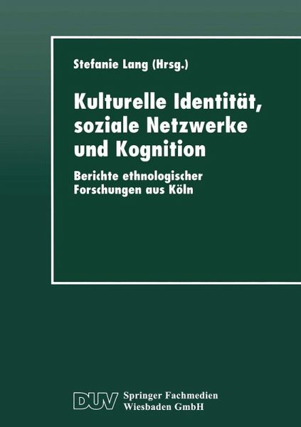 Kulturelle Identität, soziale Netzwerke und Kognition (eBook, PDF) Kulturelle Identität, soziale Netzwerke und Kognition (eBook, PDF)
