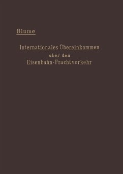 Internationales Übereinkommen über den Eisenbahn-Frachtverkehr vom 14. Oktober 1890 (eBook, PDF) - Blume, Ernst