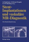 Stent-Implantationen und vaskuläre MR-Diagnostik (eBook, PDF)