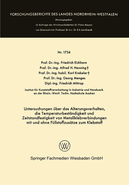 Untersuchungen über das Alterungsverhalten, die Temperaturbeständigkeit und Zeitstandfestigkeit von Metallklebverbindungen (eBook, PDF) Untersuchungen über das Alterungsverhalten, die Temperaturbeständigkeit und Zeitstandfestigkeit von Metallklebverbindungen (eBook, PDF)