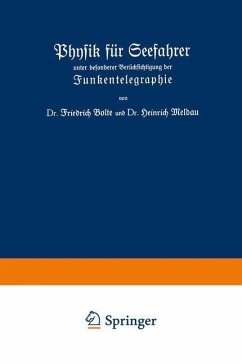 Physik für Seefahrer unter besonderer Berücksichtigung der Funkentelegraphie (eBook, PDF) - Bolte, Friedrich; Meldau, Heinrich