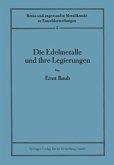 Die Edelmetalle und ihre Legierungen (eBook, PDF)