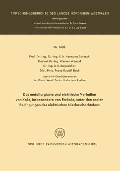Das metallurgische und elektrische Verhalten von Koks, insbesondere von Erzkoks, unter den realen Bedingungen des elektrischen Niederschachtofens (eBook, PDF) - Schenck, Hermann; Wenzel, Werner; Rajasekhar, B. R.; Block, Franz-Rudolf