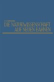 Die Naturwissenschaft auf neuen Bahnen (eBook, PDF)