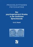 Der Psychogeriatrisch Kranke in der Ärztlichen Sprechstunde (eBook, PDF) Der Psychogeriatrisch Kranke in der Ärztlichen Sprechstunde (eBook, PDF)