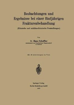 Beobachtungen und Ergebnisse bei einer fünfjährigen Frakturenbehandlung (eBook, PDF) - Scheffler, Hans