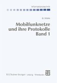 Mobilfunknetze und ihre Protokolle (eBook, PDF) Mobilfunknetze und ihre Protokolle (eBook, PDF)