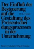 Der Einfluß der Besteuerung auf die Gestaltung des Preisentscheidungsprozesses in der Unternehmung (eBook, PDF)