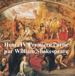 Henri IV, Premiere Partie, (Henry IV Part I in French) (eBook, ePUB) - Shakespeare, William