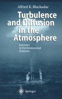 Turbulence and Diffusion in the Atmosphere (eBook, PDF) - Blackadar, Alfred K.