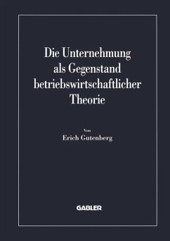 Die Unternehmung als Gegenstand betriebswirtschaftlicher Theorie (eBook, PDF) - Gutenberg, Erich