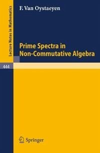 Prime Spectra in Non-Commutative Algebra (eBook, PDF) - Oystaeyen, F. Van