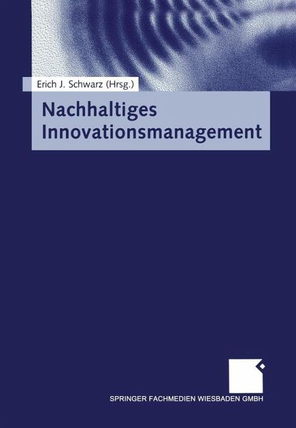 Nachhaltiges Innovationsmanagement (eBook, PDF) Nachhaltiges Innovationsmanagement (eBook, PDF)