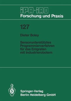 Sensorunterstütztes Programmierverfahren für das Entgraten mit Industrierobotern (eBook, PDF) - Boley, Dieter