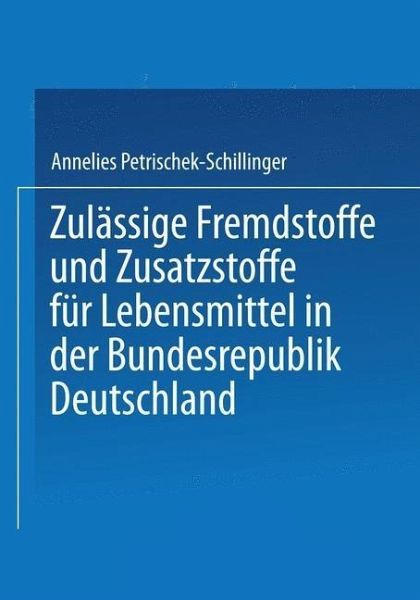 Zulässige Fremdstoffe und Zusatzstoffe für Lebensmittel in der Bundesrepublik Deutschland (eBook, PDF) Zulässige Fremdstoffe und Zusatzstoffe für Lebensmittel in der Bundesrepublik Deutschland (eBook, PDF)