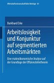 Arbeitslosigkeit und Konjunktur auf segmentierten Arbeitsmärkten (eBook, PDF)