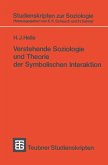 Verstehende Soziologie und Theorie der Symbolischen Interaktion (eBook, PDF)
