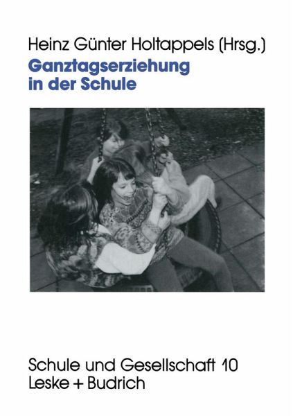Ganztagserziehung in der Schule (eBook, PDF) Ganztagserziehung in der Schule (eBook, PDF)