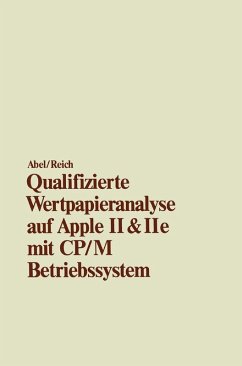 Qualifizierte Wertpapieranalyse auf Apple II & II e (eBook, PDF) - Abel, Ulrich; Reich, Heimo