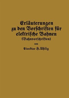 Erläuterungen zu den Vorschriften für elektrische Bahnen (Bahnvorschriften) (eBook, PDF) - Uhlig, H.