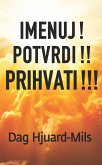 Imenuj! Potvrdi! Prihvati!!! (eBook, ePUB)