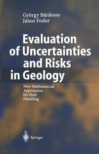 Evaluation of Uncertainties and Risks in Geology (eBook, PDF) - Bardossy, György; Fodor, János