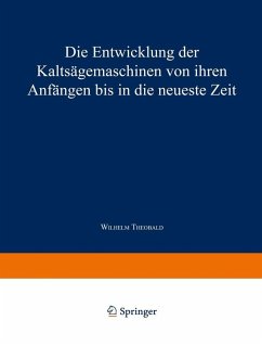 Die Entwicklung der Kaltsägemaschinen von ihren Anfängen bis in die neueste Zeit (eBook, PDF) - Theobald, Wilhelm