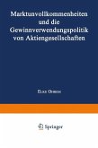 Marktunvollkommenheiten und die Gewinnverwendungspolitik von Aktiengesellschaften (eBook, PDF)