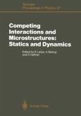 Competing Interactions and Microstructures: Statics and Dynamics (eBook, PDF)